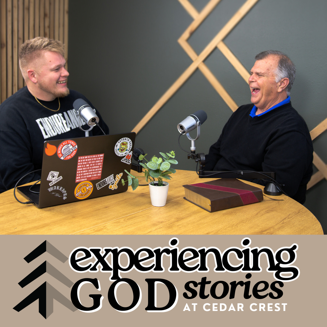 Experincing God Stories at Cedar Crest Podcast